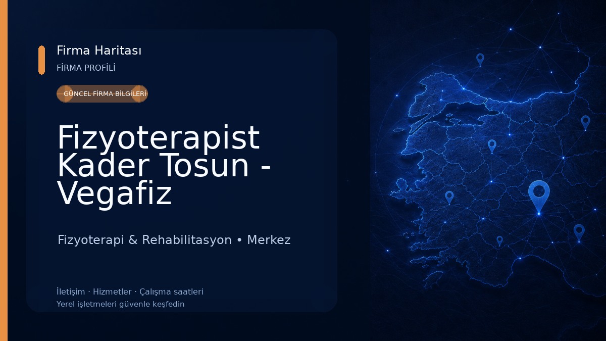Fizyoterapist Kader Tosun - Vegafiz Fizyoterapi ve Danışmanlık Merkezi Fizyoterapi & Rehabilitasyon