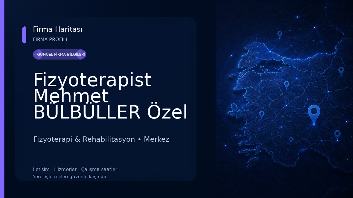 Fizyoterapist Mehmet BÜLBÜLLER Özel Sağlık Meslek Hizmet Birimi Fizyoterapi & Rehabilitasyon