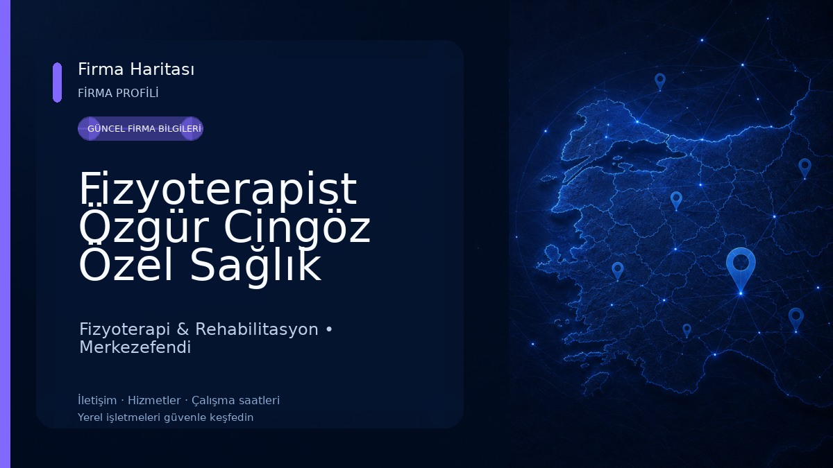 Fizyoterapist Özgür Cingöz Özel Sağlık Meslek Hizmet Birimi Fizyoterapi & Rehabilitasyon
