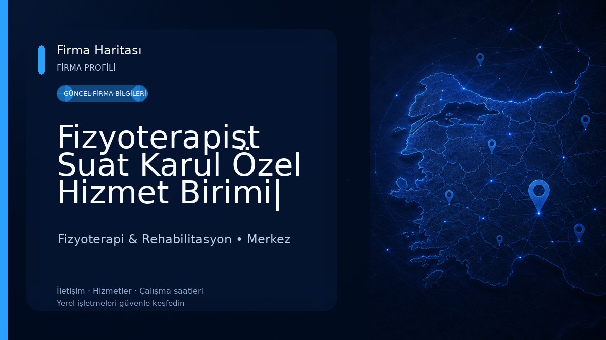 Fizyoterapist Suat Karul Özel Hizmet Birimi| Fizik Tedavi / Fizyoelazığ / Fizyoterapi Fizyoterapi & Rehabilitasyon