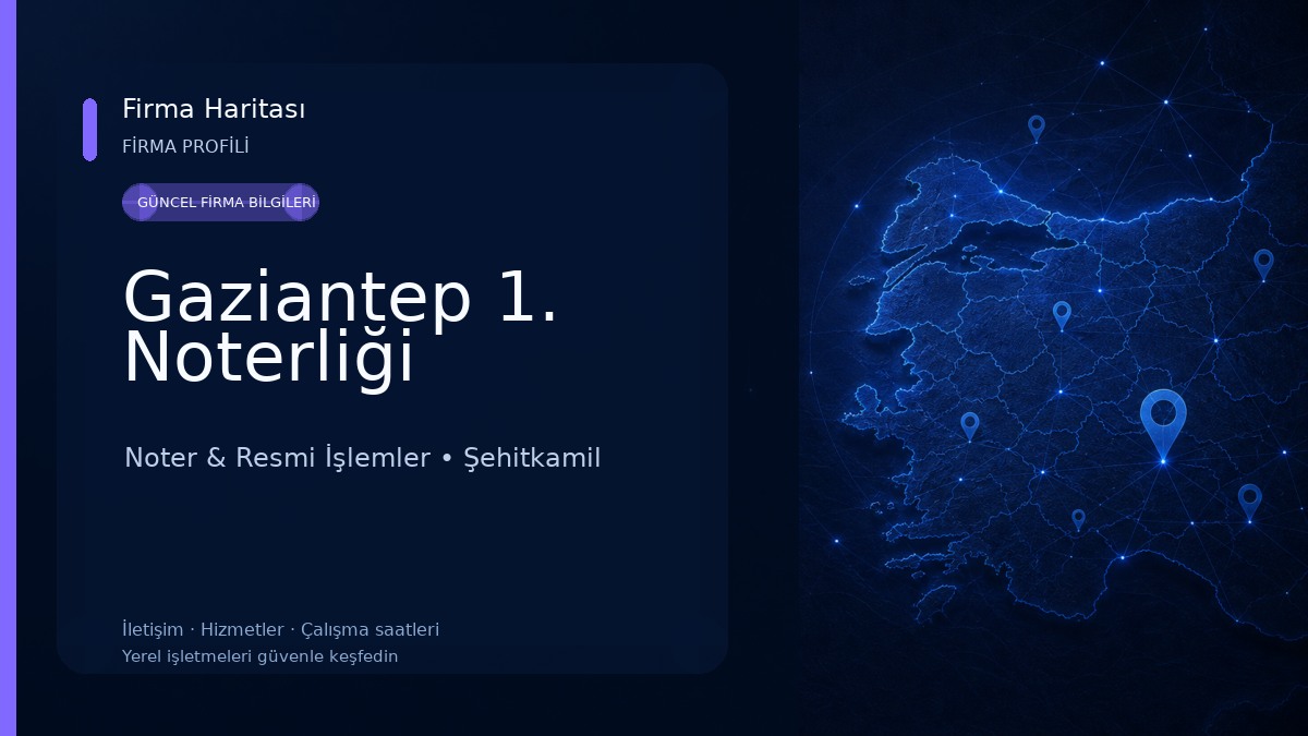 Gaziantep 1. Noterliği Noter & Resmi İşlemler