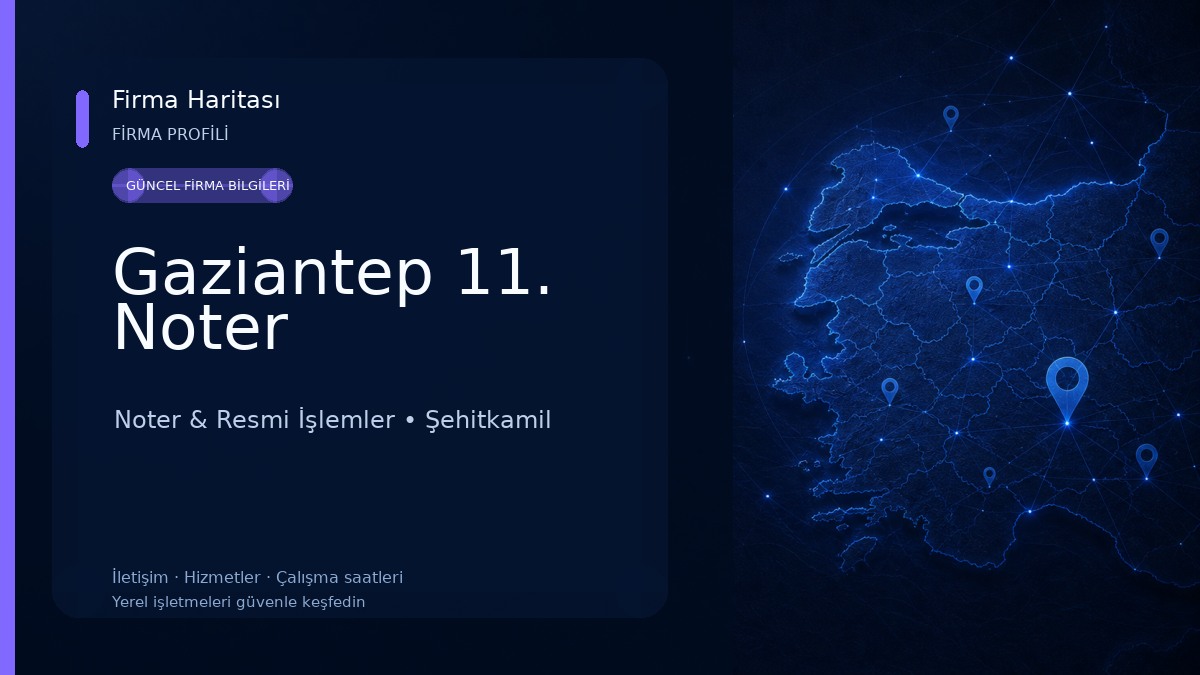 Gaziantep 11. Noter Noter & Resmi İşlemler