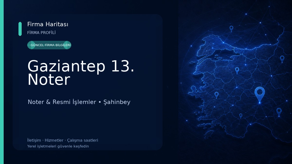 Gaziantep 13. Noter Noter & Resmi İşlemler