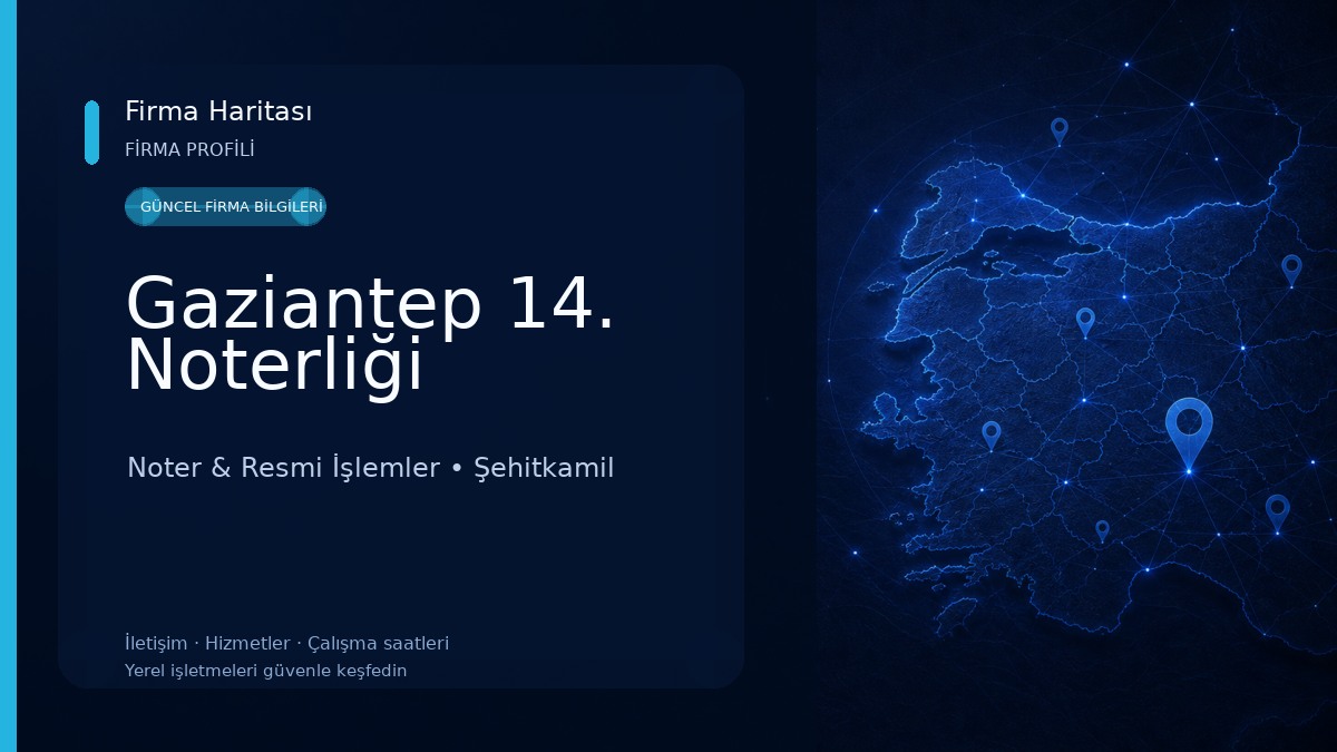 Gaziantep 14. Noterliği Noter & Resmi İşlemler