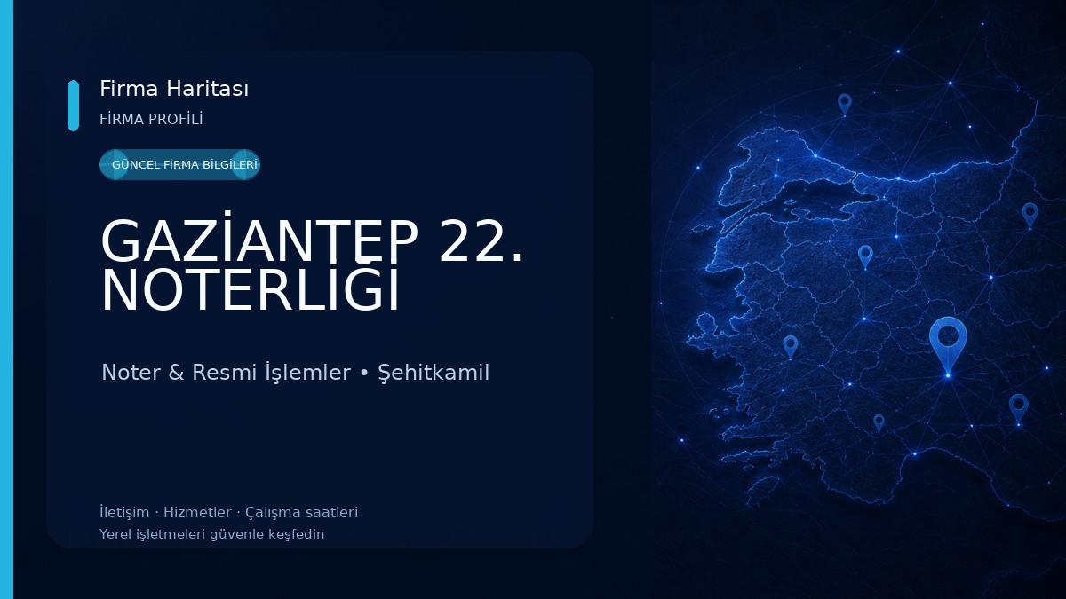 GAZİANTEP 22. NOTERLİĞİ Noter & Resmi İşlemler