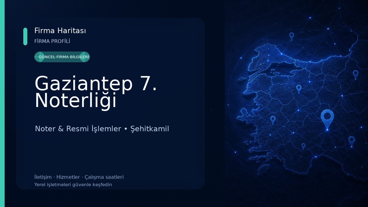 Gaziantep 7. Noterliği Noter & Resmi İşlemler