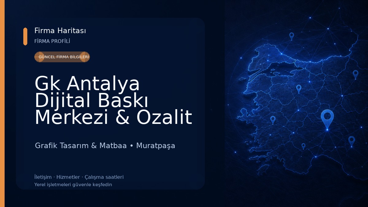 Gk Antalya Dijital Baskı Merkezi & Ozalit ve Baskı Çözümleri Grafik Tasarım & Matbaa