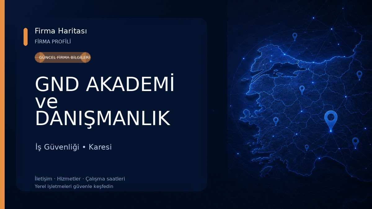 GND AKADEMİ ve DANIŞMANLIK LTD. ŞTİ İş Güvenliği