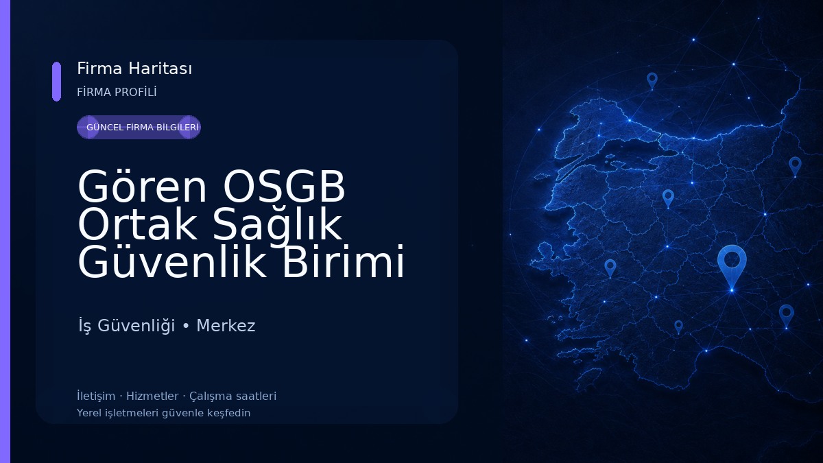 Gören OSGB Ortak Sağlık Güvenlik Birimi 