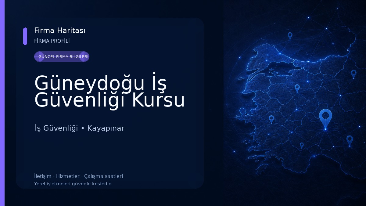 Güneydoğu İş Güvenliği Kursu İş Güvenliği