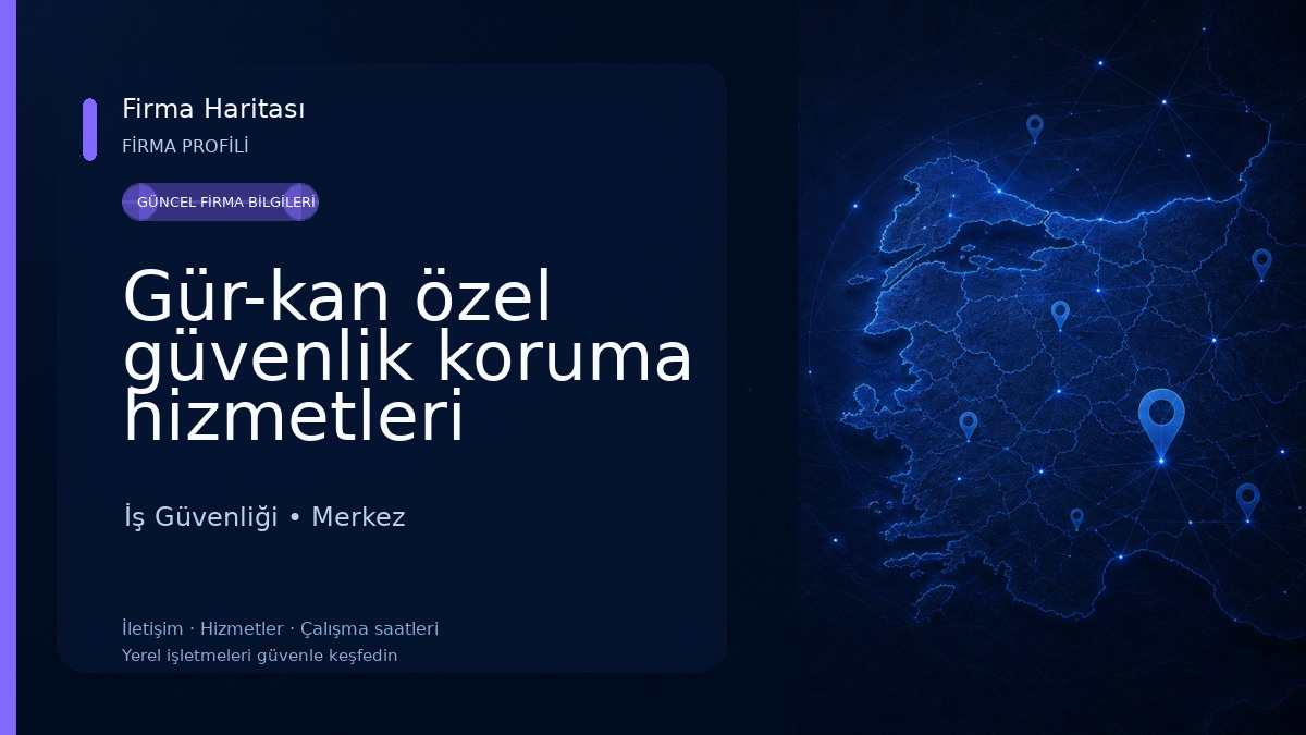 Gür-kan özel güvenlik koruma hizmetleri 