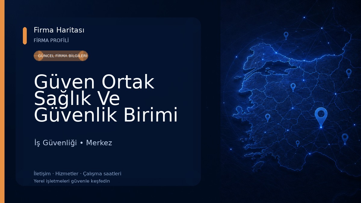 Güven Ortak Sağlık Ve Güvenlik Birimi İş Güvenliği
