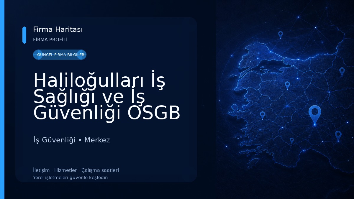 Haliloğulları İş Sağlığı ve İş Güvenliği OSGB İş Güvenliği
