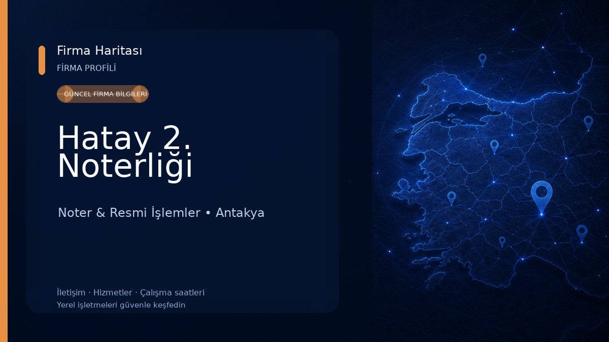 Hatay 2. Noterliği Noter & Resmi İşlemler