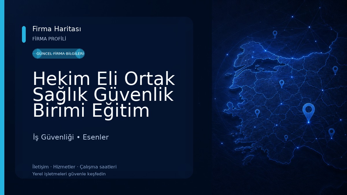 Hekim Eli Ortak Sağlık Güvenlik Birimi Eğitim Danışmanlık ve Mühendislik Tic. Ltd. Şti. İş Güvenliği
