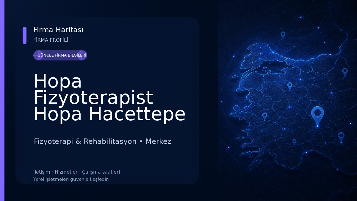 Hopa Fizyoterapist Hopa Hacettepe fiziktedavi Özel sağlık Hizmet birimi Fizyoterapist Fizyoterapi & Rehabilitasyon