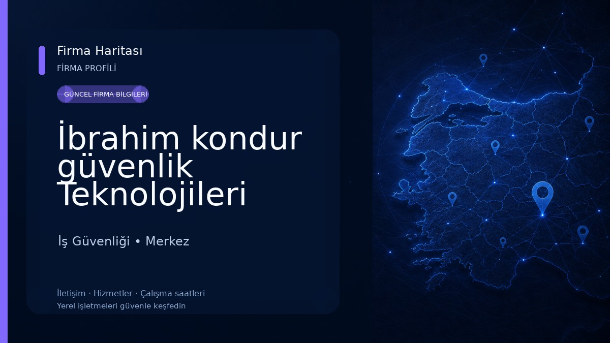 İbrahim kondur güvenlik Teknolojileri sistemleri İş Güvenliği