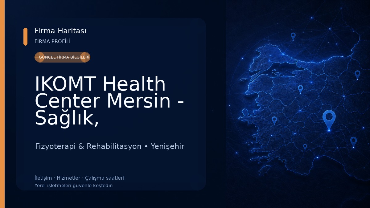 IKOMT Health Center Mersin - Sağlık, Danışmanlık ve Eğitim Merkezi 