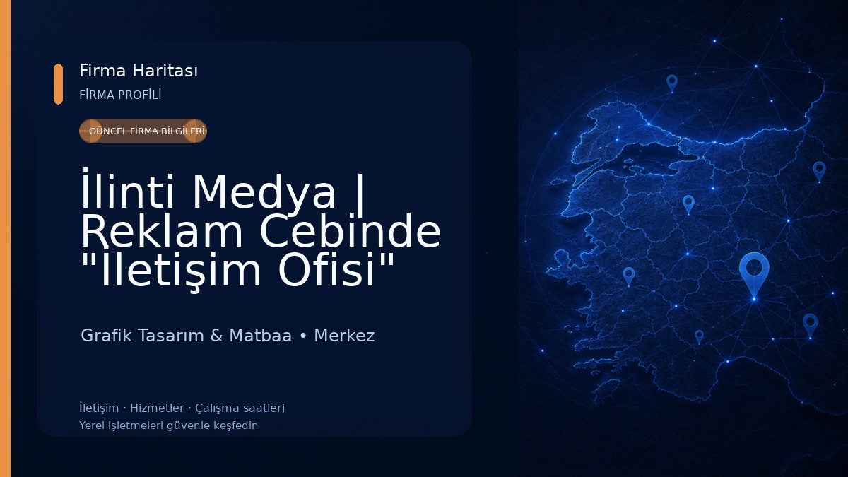 İlinti Medya | Reklam Cebinde "İletişim Ofisi" Grafik Tasarım & Matbaa