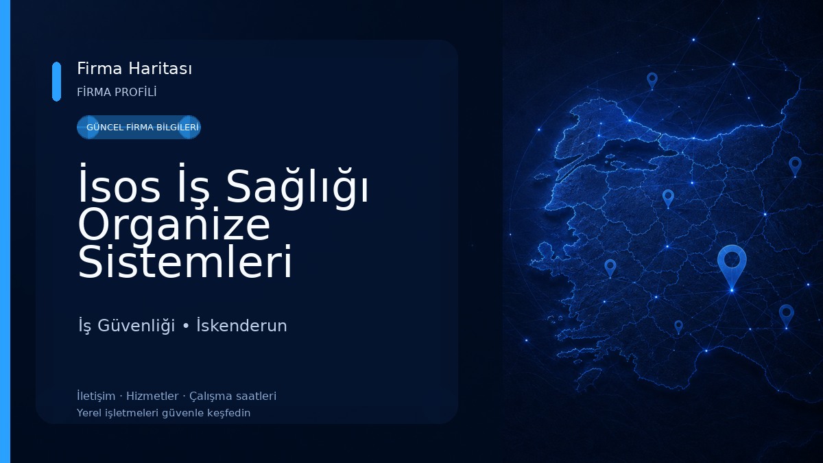 İsos İş Sağlığı Organize Sistemleri Sağlık Hiz. ve Tic. A.Ş. İş Güvenliği