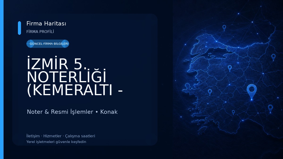 İZMİR 5. NOTERLİĞİ (KEMERALTI - KONAK) Noter & Resmi İşlemler