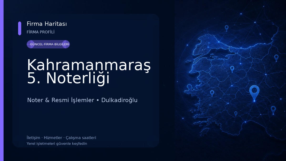 Kahramanmaraş 5. Noterliği Noter & Resmi İşlemler