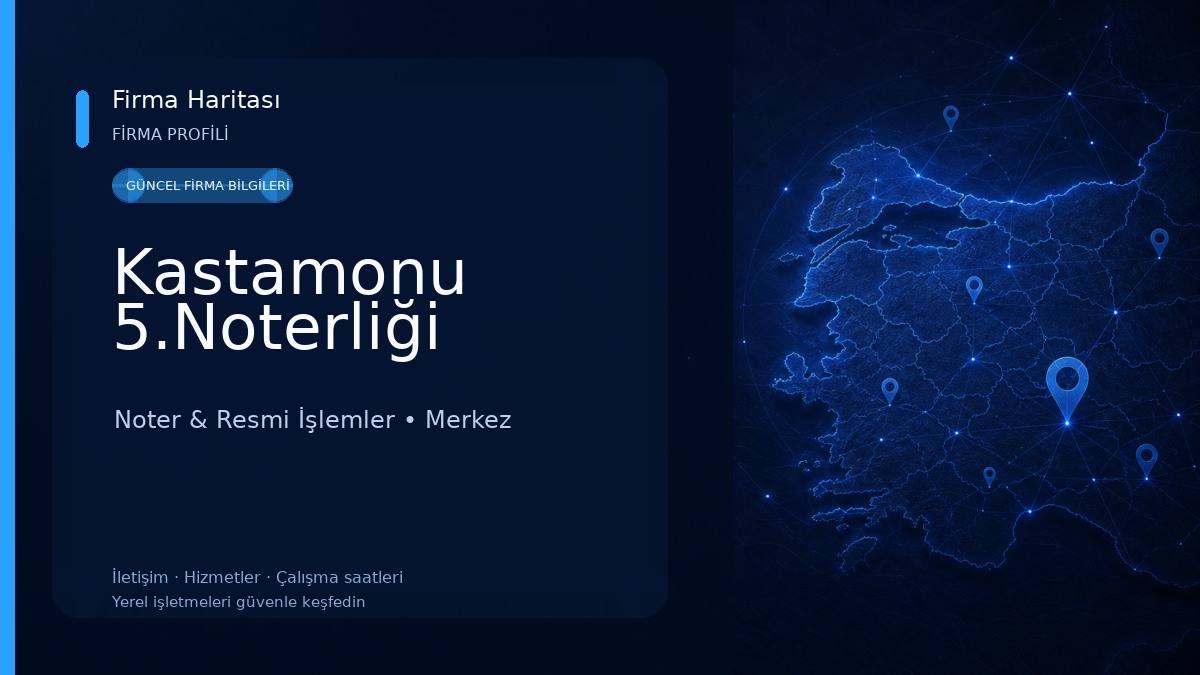 Kastamonu 5.Noterliği Noter & Resmi İşlemler