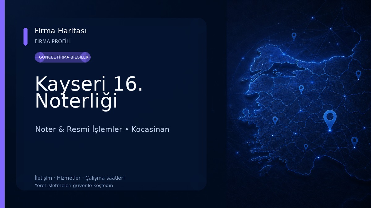 Kayseri 16. Noterliği Noter & Resmi İşlemler