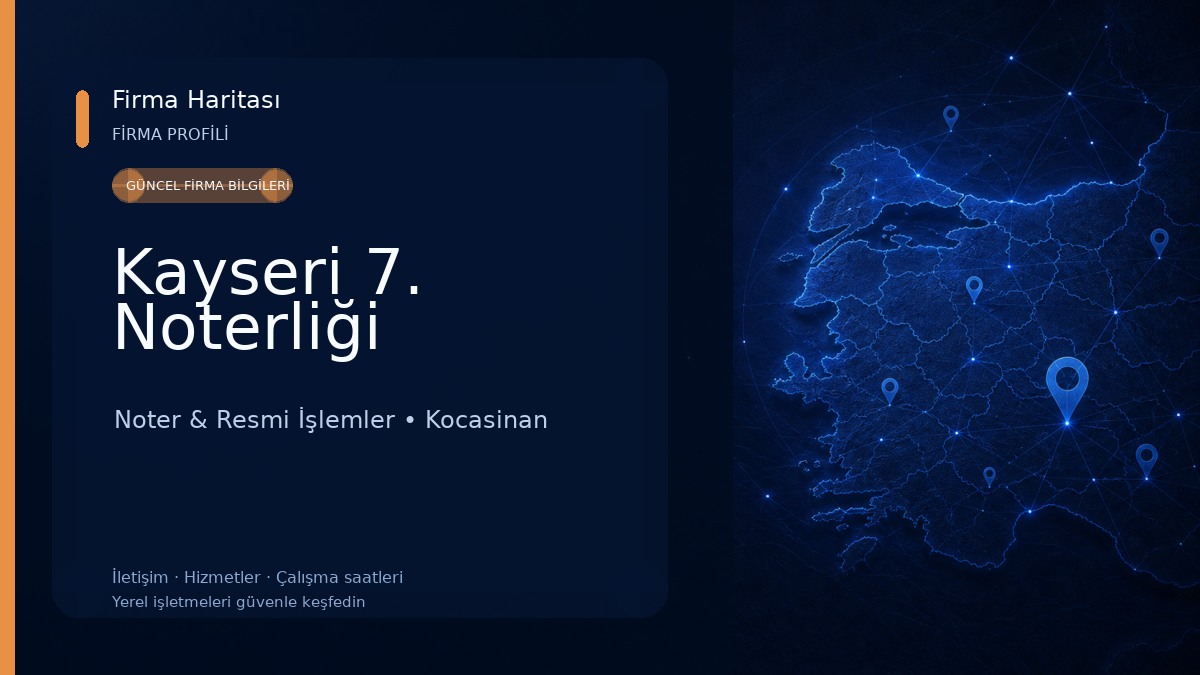 Kayseri 7. Noterliği Noter & Resmi İşlemler