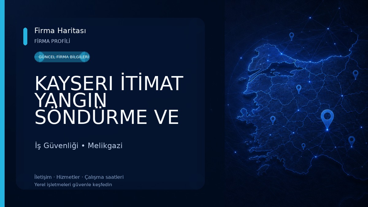 KAYSERI İTİMAT YANGIN SÖNDÜRME VE GÜVENLİK SİSTEMLERİ 