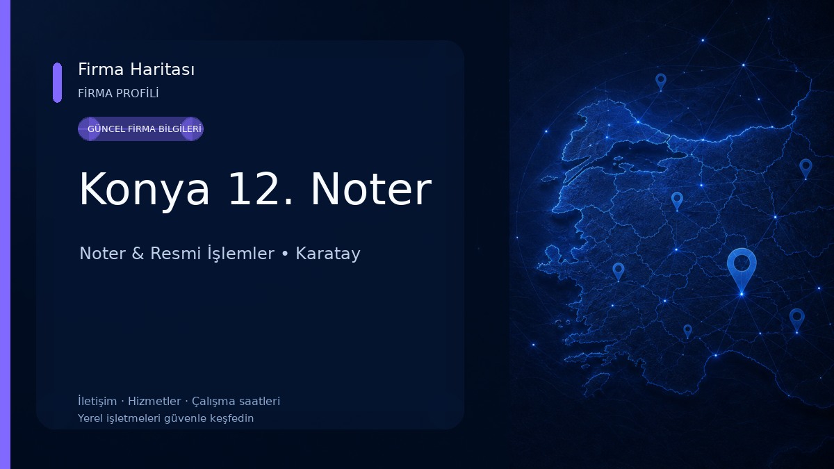 Konya 12. Noter Noter & Resmi İşlemler