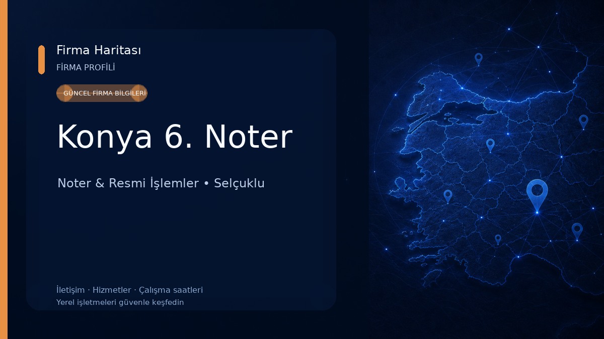 Konya 6. Noter Noter & Resmi İşlemler