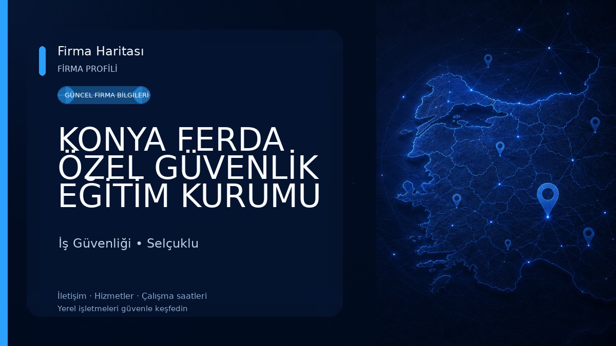 KONYA FERDA ÖZEL GÜVENLİK EĞİTİM KURUMU İş Güvenliği