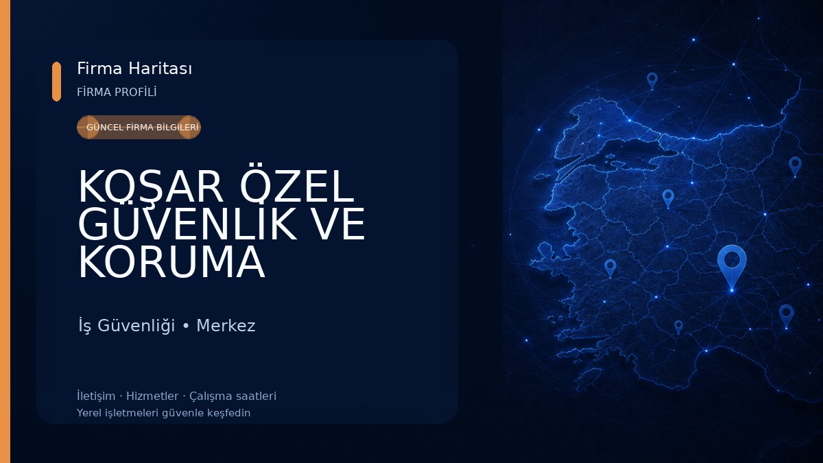 KOŞAR ÖZEL GÜVENLİK VE KORUMA HİZMETLERİ İş Güvenliği