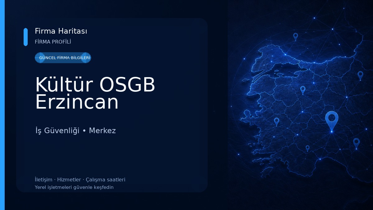 Kültür OSGB Erzincan İş Güvenliği