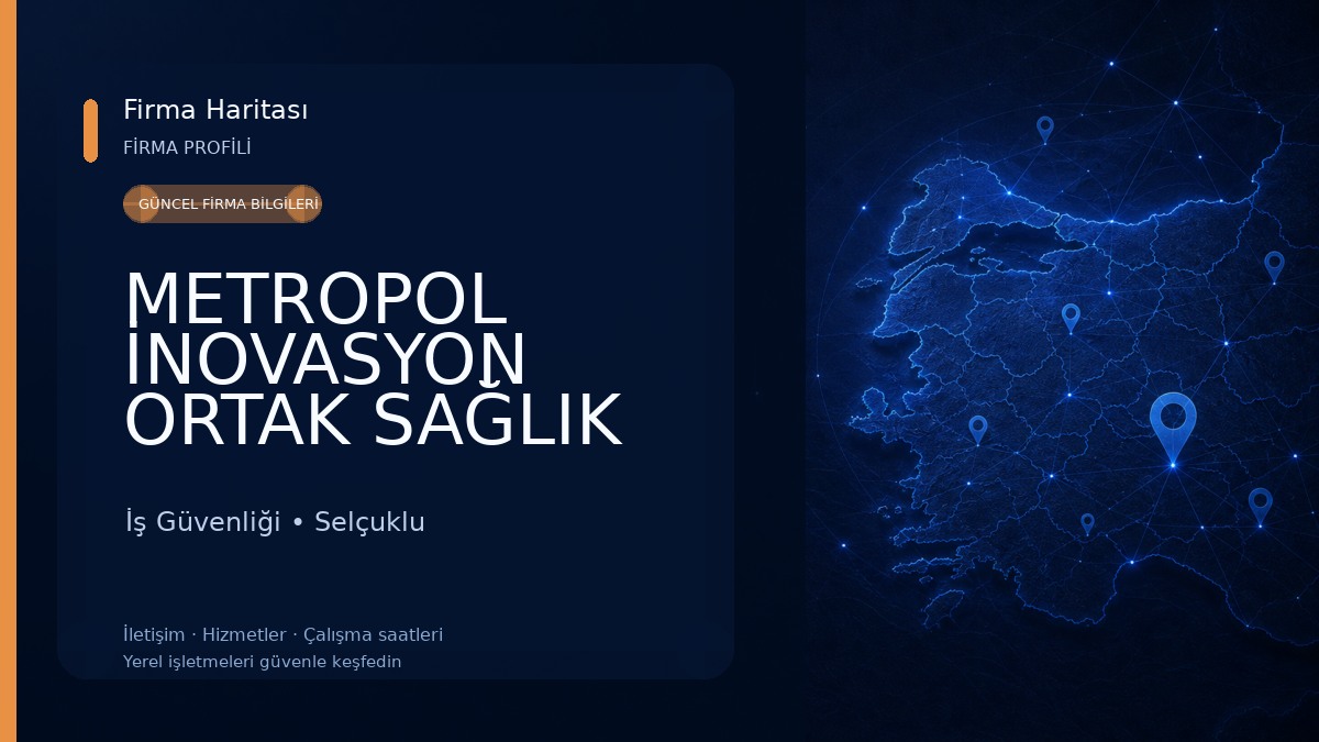 METROPOL İNOVASYON ORTAK SAĞLIK GÜVENLİK BİRİMİ LTD.ŞTİ. İş Güvenliği