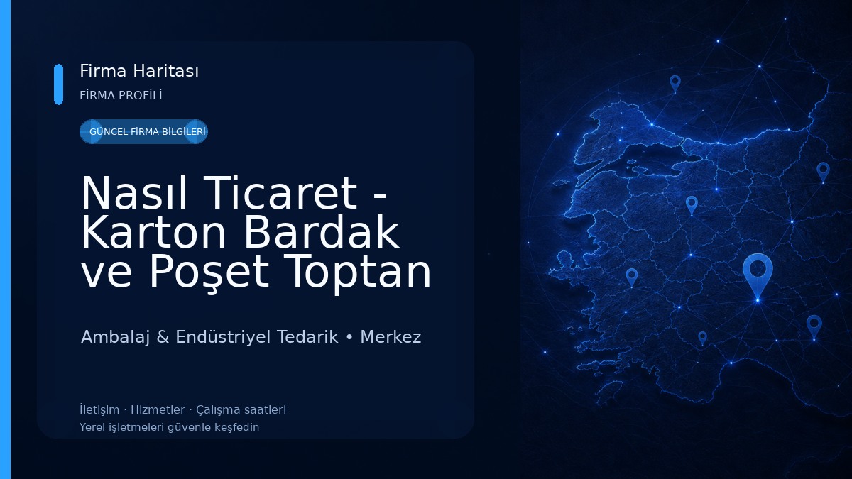 Nasıl Ticaret - Karton Bardak ve Poşet Toptan Ambalaj & Endüstriyel Tedarik