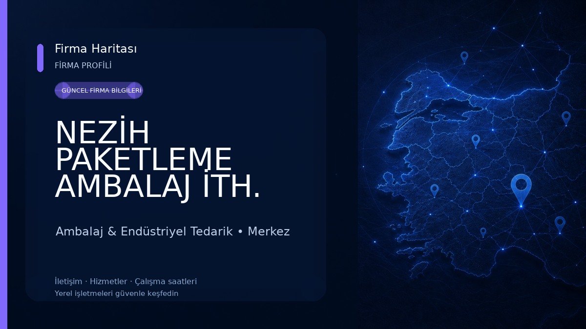 NEZİH PAKETLEME AMBALAJ İTH. İHR. SAN. TİC. LTD. ŞTİ Ambalaj & Endüstriyel Tedarik