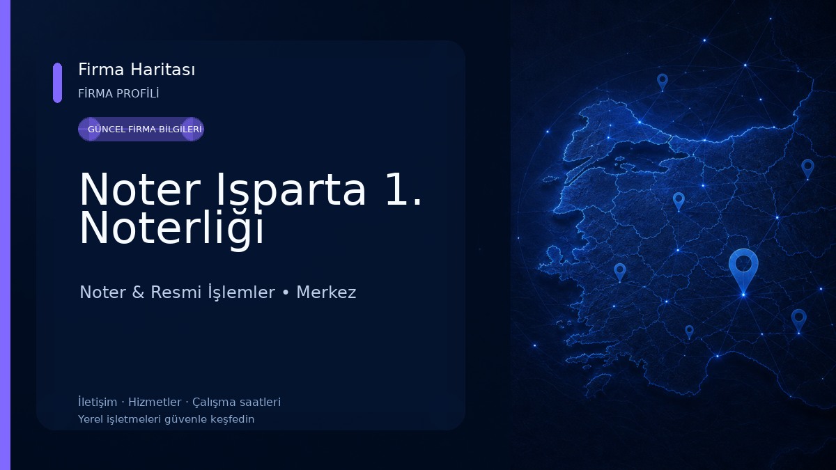 Noter Isparta 1. Noterliği Noter & Resmi İşlemler