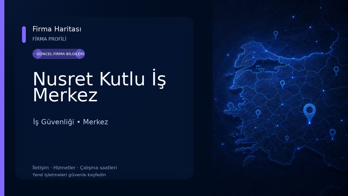 Nusret Kutlu İş Merkez İş Güvenliği