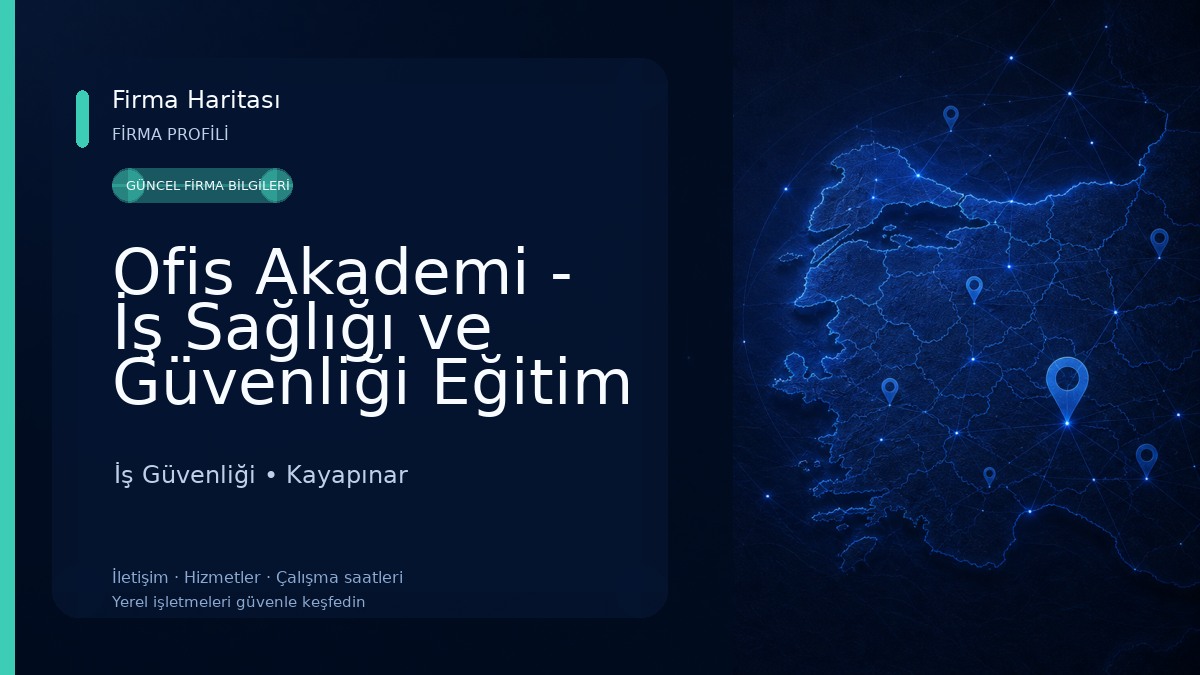 Ofis Akademi - İş Sağlığı ve Güvenliği Eğitim Kurumu İş Güvenliği