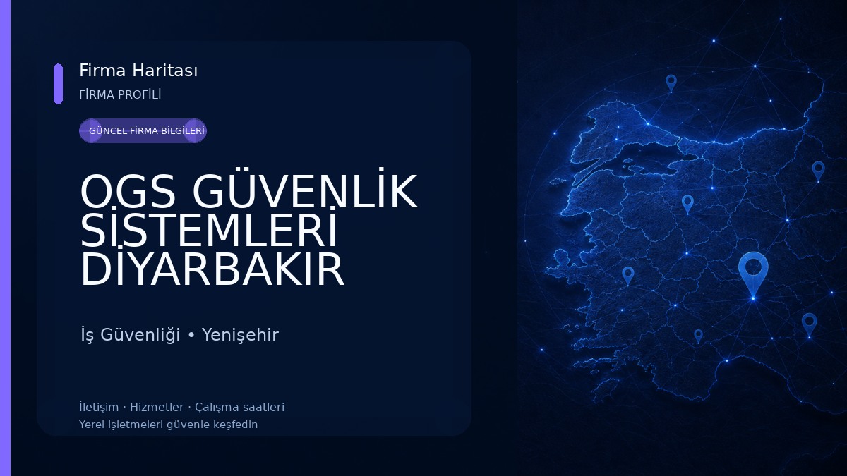 OGS GÜVENLİK SİSTEMLERİ DİYARBAKIR İş Güvenliği