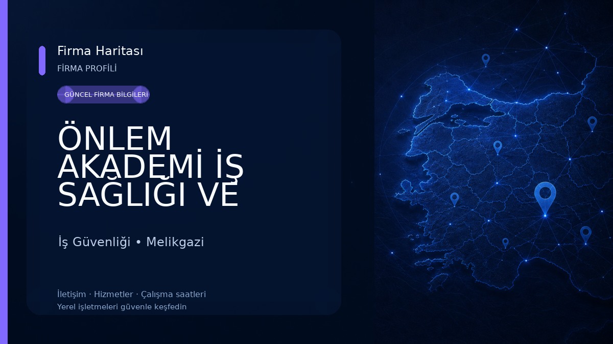 ÖNLEM AKADEMİ İŞ SAĞLIĞI VE GÜVENLİĞİ SAN VE TİC LTD ŞTİ İş Güvenliği