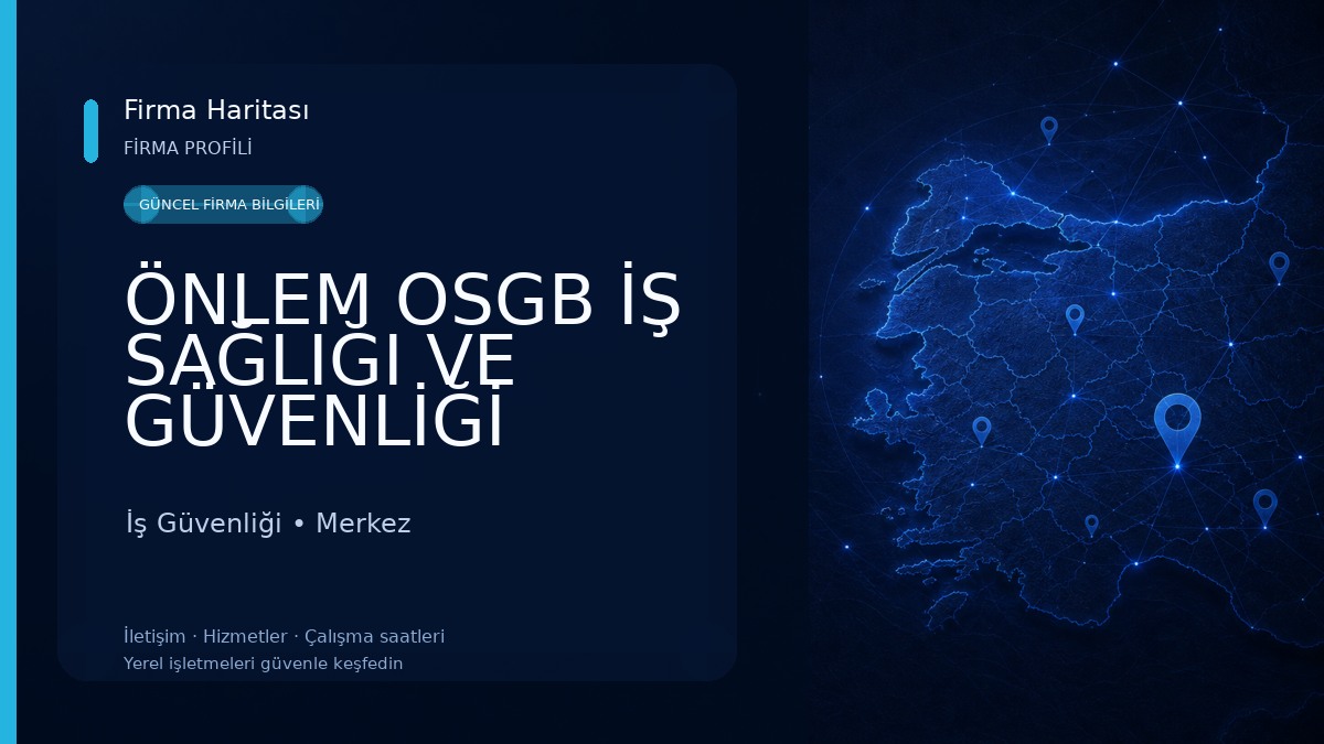 ÖNLEM OSGB İŞ SAĞLIĞI VE GÜVENLİĞİ İş Güvenliği