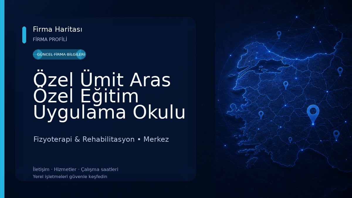 Özel Ümit Aras Özel Eğitim Uygulama Okulu (1. Kademe) Dil ve Konuşma Merkezi Fizyoterapi & Rehabilitasyon
