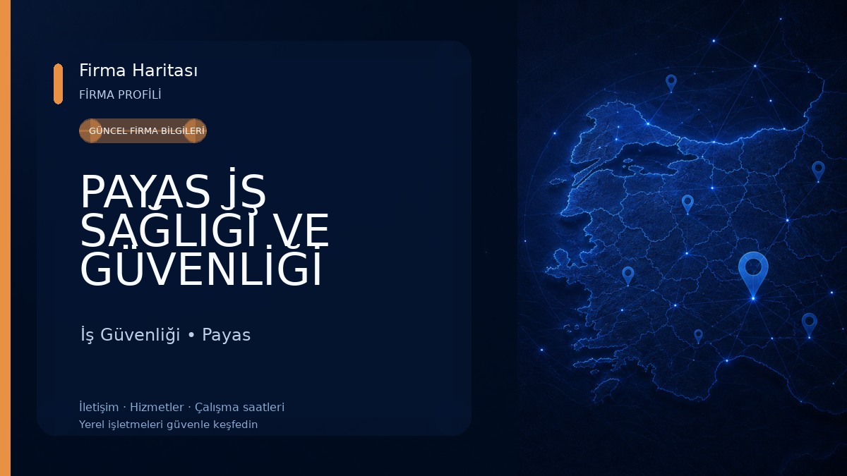 PAYAS İŞ SAĞLIĞI VE GÜVENLİĞİ İş Güvenliği