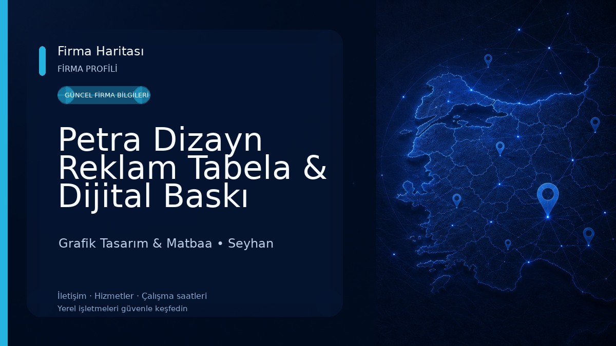 Petra Dizayn Reklam Tabela & Dijital Baskı Adana Grafik Tasarım & Matbaa