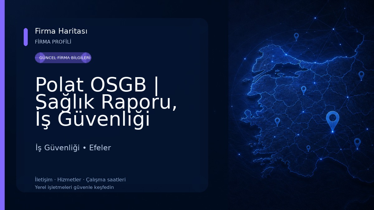 Polat OSGB | Sağlık Raporu, İş Güvenliği Uzmanı İş Güvenliği