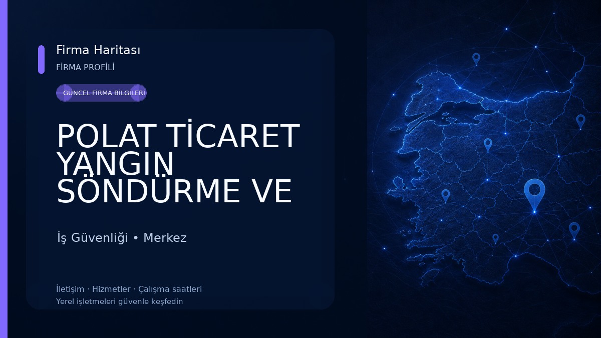 POLAT TİCARET YANGIN SÖNDÜRME VE İŞ GÜVENLİK EKİPMANLARI İş Güvenliği