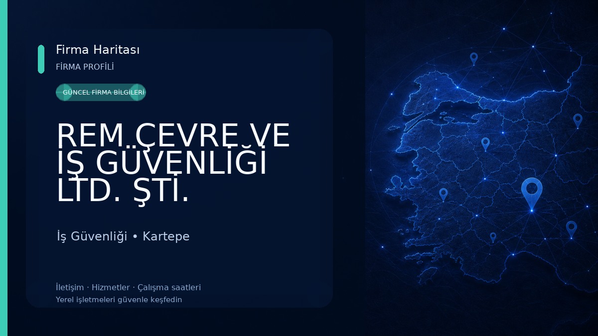 REM ÇEVRE VE İŞ GÜVENLİĞİ LTD. ŞTİ. İş Güvenliği